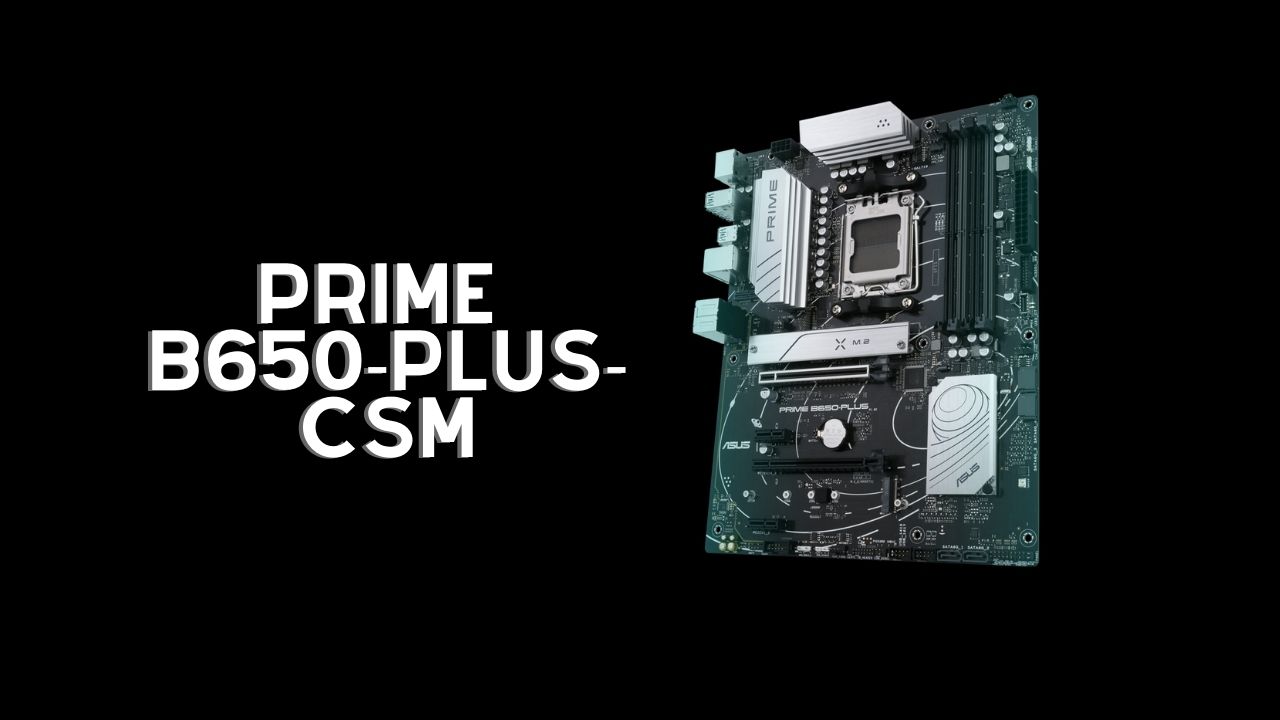  PRIME B650-PLUS-CSM 